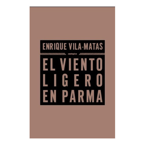 Viento Ligero En Parma, El - Enrique Vila Matas