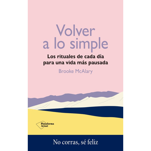 Volver A Lo Simple, De Mcalary, Brooke. Plataforma Editorial, Tapa Blanda En Español