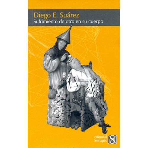 Sufrimiento De Otro En Su Cuerpo - Diego E. Suarez