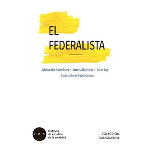 John Hamilton | El Federalista, De John Hamilton. Editorial Ies En Español