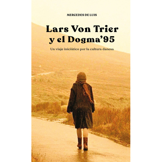 Lars Von Trier Y El Dogma 95 - Mercedes De Luis