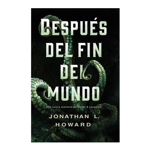 Después Del Fin Del Mundo, de JONATHAN L. HOWARD. Editorial COLMENA EDICIONES, tapa blanda, edición 1 en español