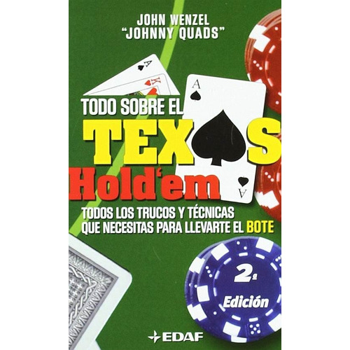Todo Sobre El Texas Hold"Em, de Wenzel, John. Editorial Edaf en español, 2010