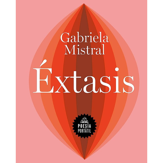 Extasis - Gabriela Mistral