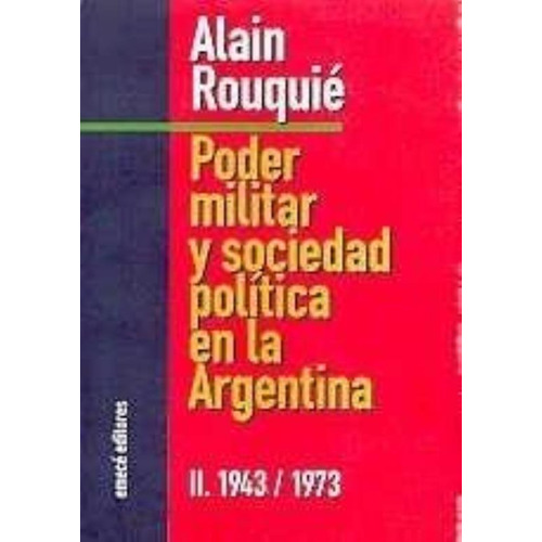 Poder Militar Y Sociedad Politica En La Argentina  Tomo Ii, De Rouquie Alain. Editorial Emecé, Tapa Tapa Blanda En Español