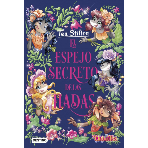 El Espejo Secreto De Las Hadas, de Stilton, Tea. Editorial Destino Infantil en castellano, 2020