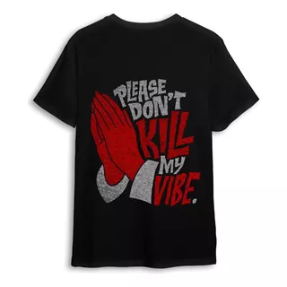 Remera Dont Kill My Vibe Exclusive