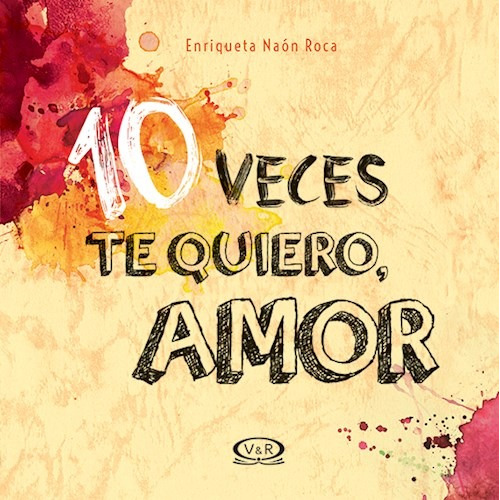10 Veces Te Quiero, Amor - Enriqueta Naon Roca