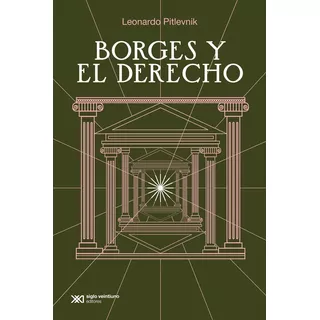 Libro Borges Y El Derecho - Leonardo Pitlevnik - Siglo Xxi