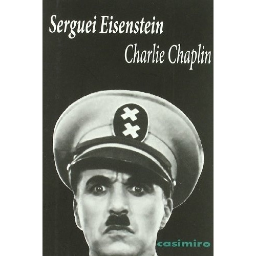 Charles Chaplin - Sergei Eisenstein