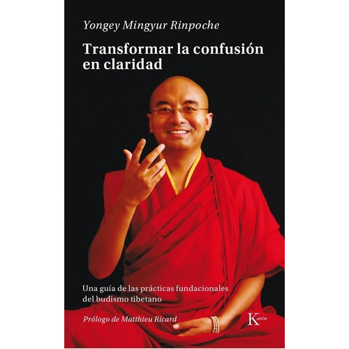 Transformar La Confusión En Claridad - Rinpoche, Yon, De Rimpoche, Yongey Mingyur. Editorial Kairós En Español