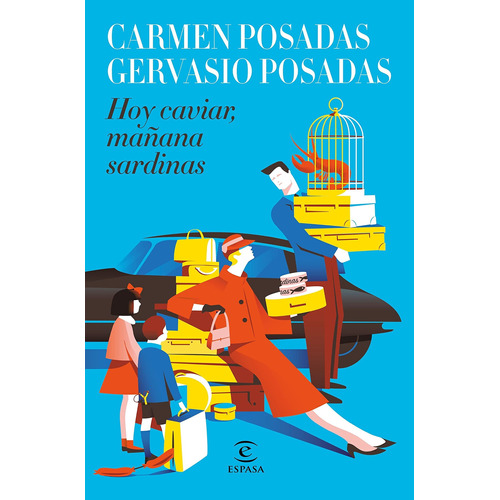 Hoy Caviar Mañana Sardinas - Carmen/posadas  Gervasio Posada