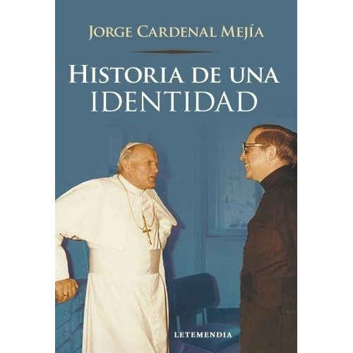 Historia De Una Identidad - Mejia, Jorge, De Mejia, Jorge. Editorial Letemendia Casa Editora En Español