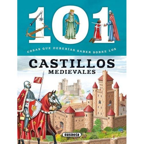 101 Cosas Que Deberias Saber Sobre Los Castillos Medievales, De Vv. Aa.. Editorial Susaeta Ediciones, Tapa Blanda En Español, 2014