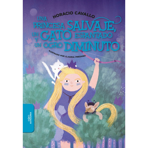 Una Princesa Salvaje, Un Gato Espantado, De Cavallo Horacio. Editorial Alfaguara, Tapa Blanda, Edición 1 En Español