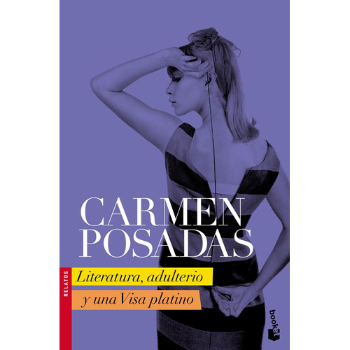 Literatura, Adulterio y una Visa Platino, de Carmen Posadas. Editorial Booket en español
