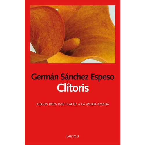 Clitoris - German Sanchez Espeso, De German Sanchez Espeso. Editorial Laetoli En Español