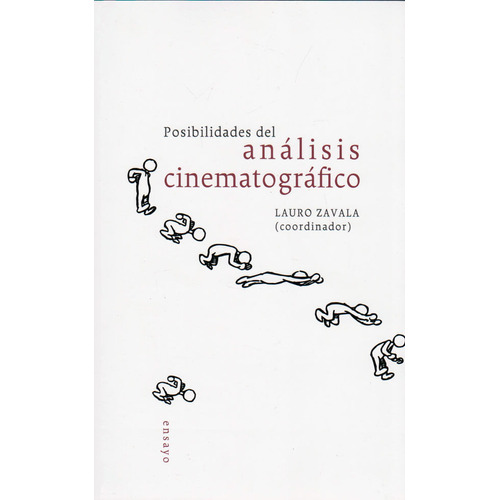 Posibilidades Del Análisis Cinematográfico, De Lauro Zavala. Editorial Ediciones Y Distribuciones Dipon Ltda., Tapa Blanda, Edición 2015 En Español
