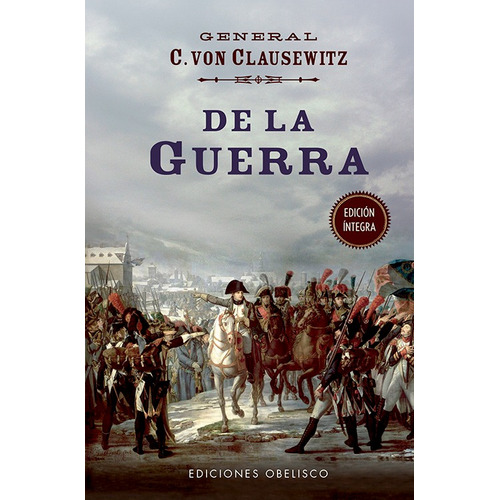 De la guerra (Bolsillo): Edición Íntegra, de Clausewitz, C. Von. Editorial Ediciones Obelisco, tapa blanda en español, 2021