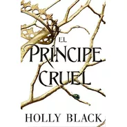 El Príncipe Cruel - Holly Black