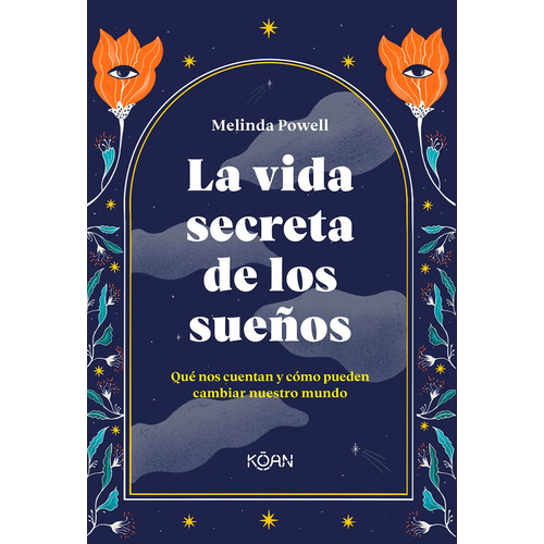 Libro La Vida Secreta De Los Sueños - Melinda Powell - Koan