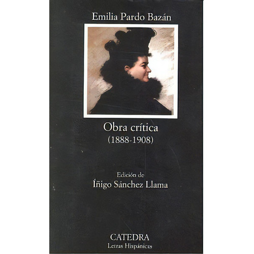 Obra Crãâtica, De Pardo Bazán, Emilia. Editorial Ediciones Cátedra, Tapa Blanda En Español