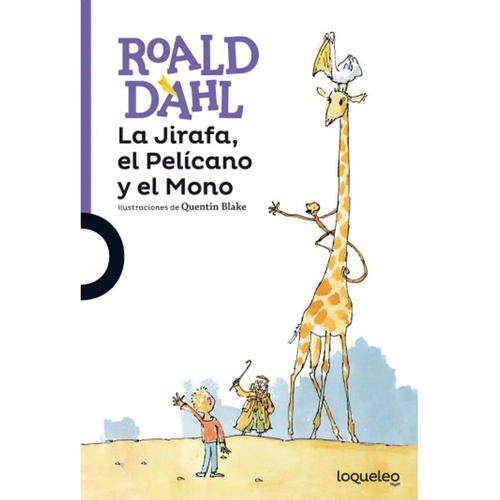 La Jirafa, El Pelicano Y El Mono - Serie Morada, de Dahl, Roald. Editorial SANTILLANA, tapa blanda en español, 2016