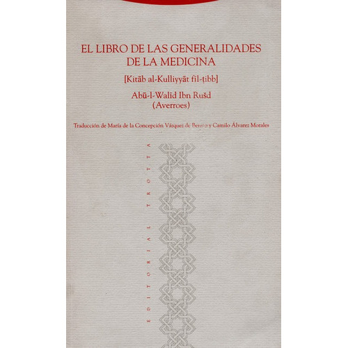 El Libro De Las Generalidades De La Medicina, De Averroes, Filosofo. Editorial Trotta, Tapa Blanda, Edición 1 En Español, 2003