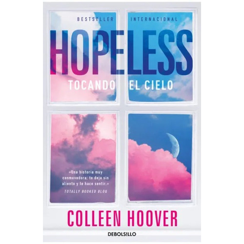 Hopeless: Tocando el cielo, de Colleen Hoover., vol. 1.0. Editorial Debolsillo, tapa blanda, edición 1.0 en español, 2023