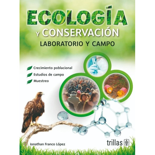 Ecología Y Conservación Laboratorio Y Campo, De Franco Lopez, Jonathan. Editorial Trillas, Tapa Blanda, Edición 2020 En Español, 2020