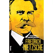 Friedich Nietzsche - Friedrich Wilhelm Nietzsche