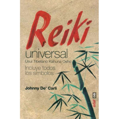 Reiki Universal: Usui, Tibetano, Kahuna Y Osho / De Carli
