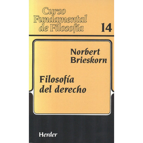 Filosofia Del Derecho, De Brieskorn, Norbert. Editorial Herder, Tapa Blanda, Edición 1 En Español, 1993