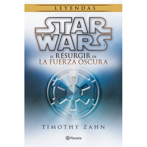 Star Wars. Thrawn 2. El resurgir de la fuerza oscura, de Zahn, Timothy. Serie Lucas Film Editorial Planeta México, tapa blanda en español, 2020