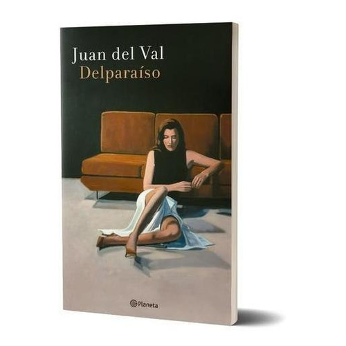 Delparaiso - Juan Del Val - Planeta - Libro