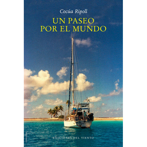 Un Paseo Por El Mundo, De Ripoll,cocua. Editorial Ediciones Del Viento,s.l, Tapa Blanda En Español