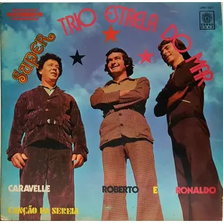 Lp  Trio Estrela Do Mar - Ronaldo, Roberto E Corovelhe 