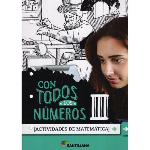 Con Todos Los Numeros Iii - Actividades De Matematica Iii - Santillana, de Borgnino, Rodolfo. Editorial SANTILLANA, tapa blanda en español, 2020
