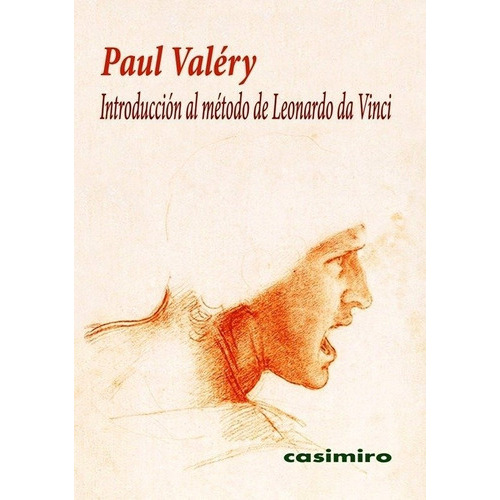 IntroducciÃÂ³n al mÃÂ©todo de Leonardo da Vinci, de Valéry, Paul. Editorial Casimiro Libros, tapa blanda en español