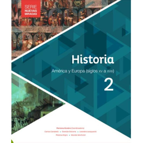 Historia 2 America Y Europa (siglos Xv-xviii) Nuevas Miradas, De Vv. Aa.. Editorial Tinta Fresca, Tapa Blanda En Español, 2016
