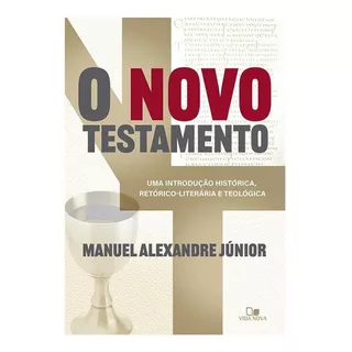 O Novo Testamento Uma Introdução Histórica: Livro O Novo Testamento Uma Introdução Histórica, De Manuel Alexandre Júnior. Série 1 Editora Vida Nova, Capa Mole Em Português