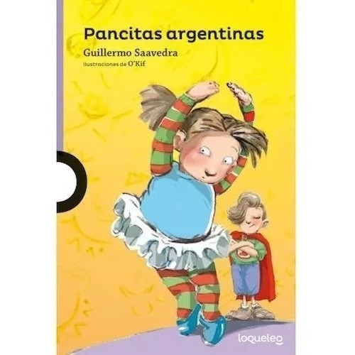 Pancitas Argentinas - Loqueleo Morada, De Saavedra, Guillermo. Editorial Santillana, Tapa Blanda En Español, 2017