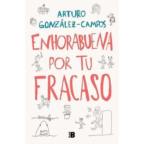 Enhorabuena Por Tu Fracaso, De Gonzalez-campos, Arturo. Editorial Plan B En Castellano