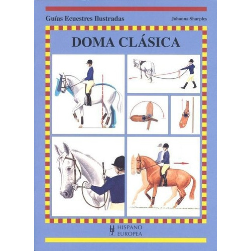 Doma Clasica - Guias Ecuestres Ilustradas - Sharples Johanna