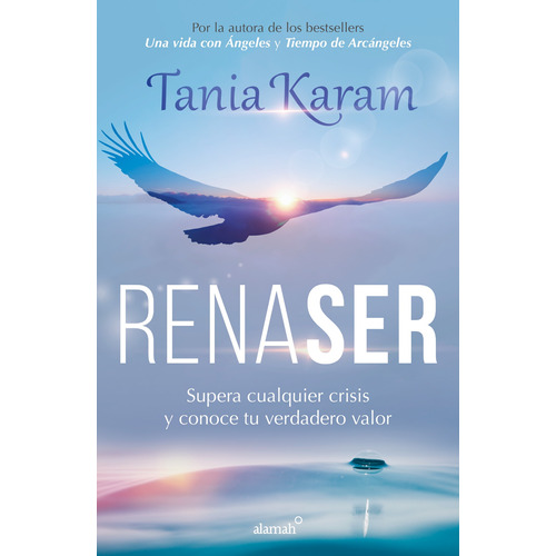 RenaSer: Supera cualquier crisis y conoce tu verdadero valor, de Karam, Tania. Serie Autoayuda Editorial Alamah, tapa blanda en español, 2019