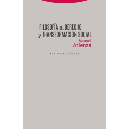 Filosofía Del Derecho Y Transformación Social - 1.ª Ed. 2017