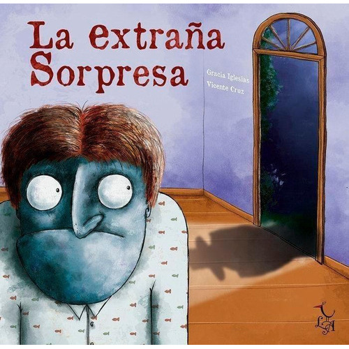 Extraña Sorpresa, La, De Iglesias Cruz. Editorial Libre Albedrio, Edición 1 En Español