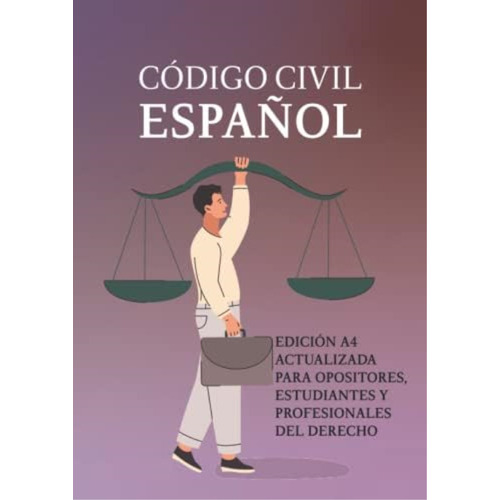 Código Civil Español: Edición A4 Actualizada Para Opositores, Estudiantes Y Profesional Del Derecho (spanish Edition), De Españolas, Cortes. Editorial Oem, Tapa Blanda En Español