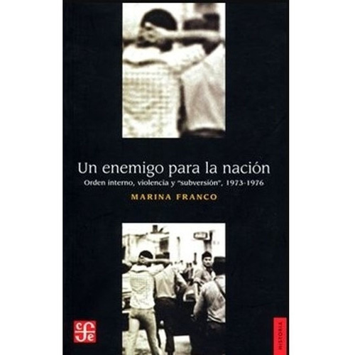 Libro Un Enemigo Para La Nacion - Marina Franco