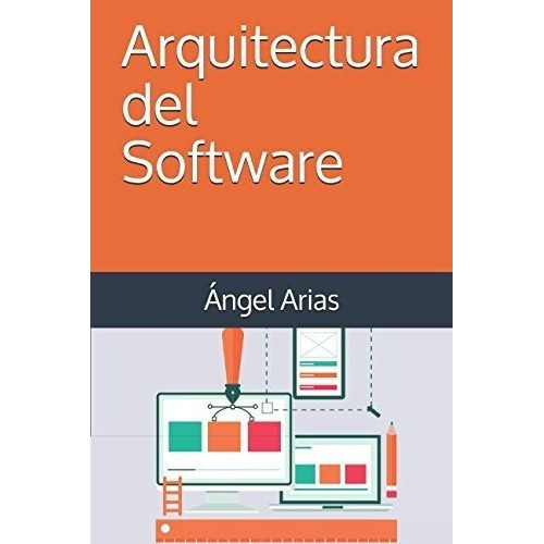 Arquitectura Del Software - Arias, Angel, De Arias, Án. Editorial Independently Published En Español
